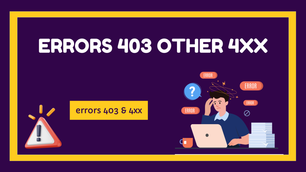 Decoding the Differences: Understanding 403 Errors versus Other 4xx Errors