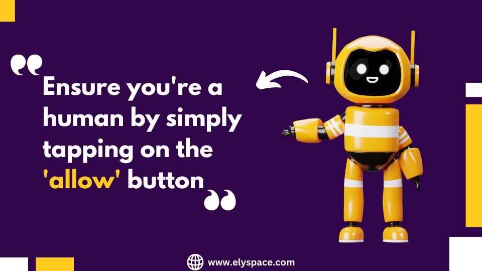 Image: Ensure you're a human by simply tapping on the "allow' button.