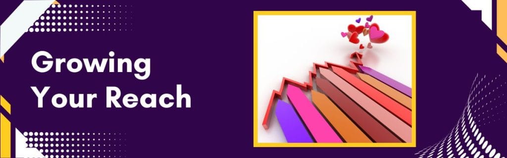 Growing Your Reach