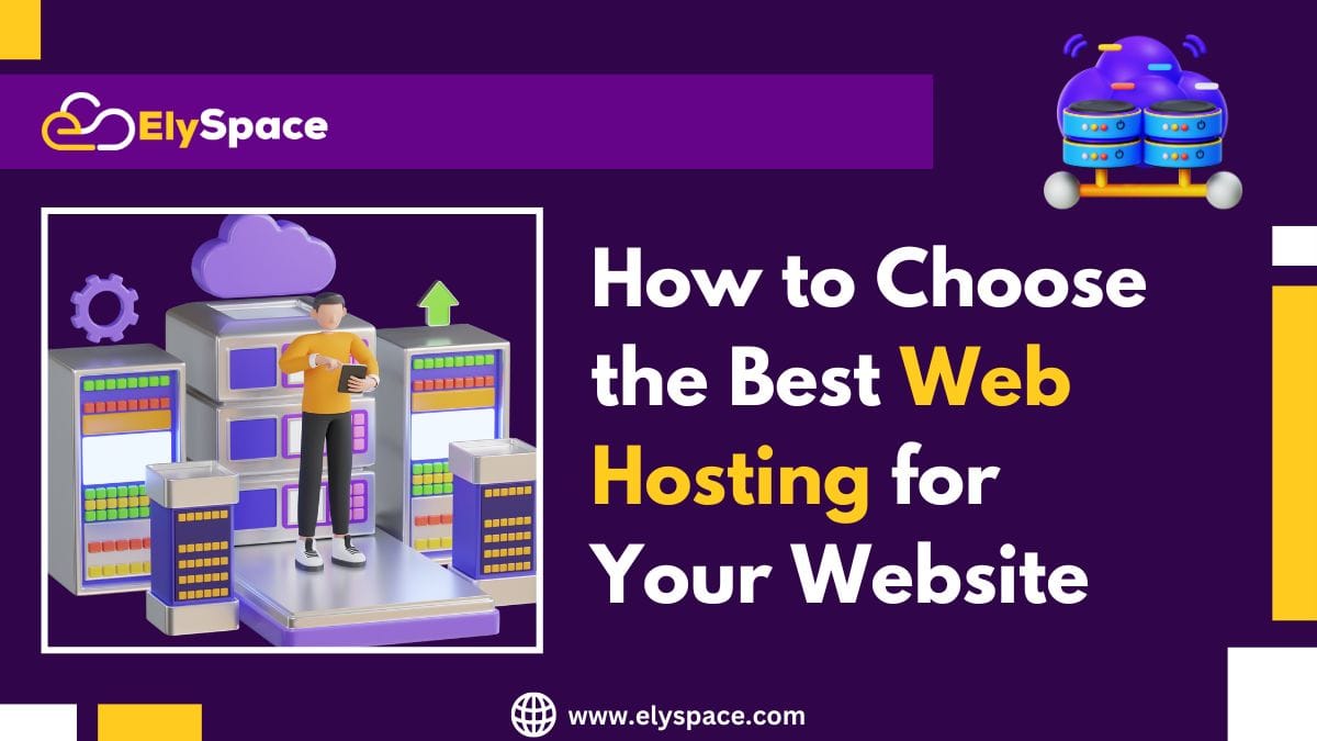 How to Choose the Best Web Hosting for Your Website
