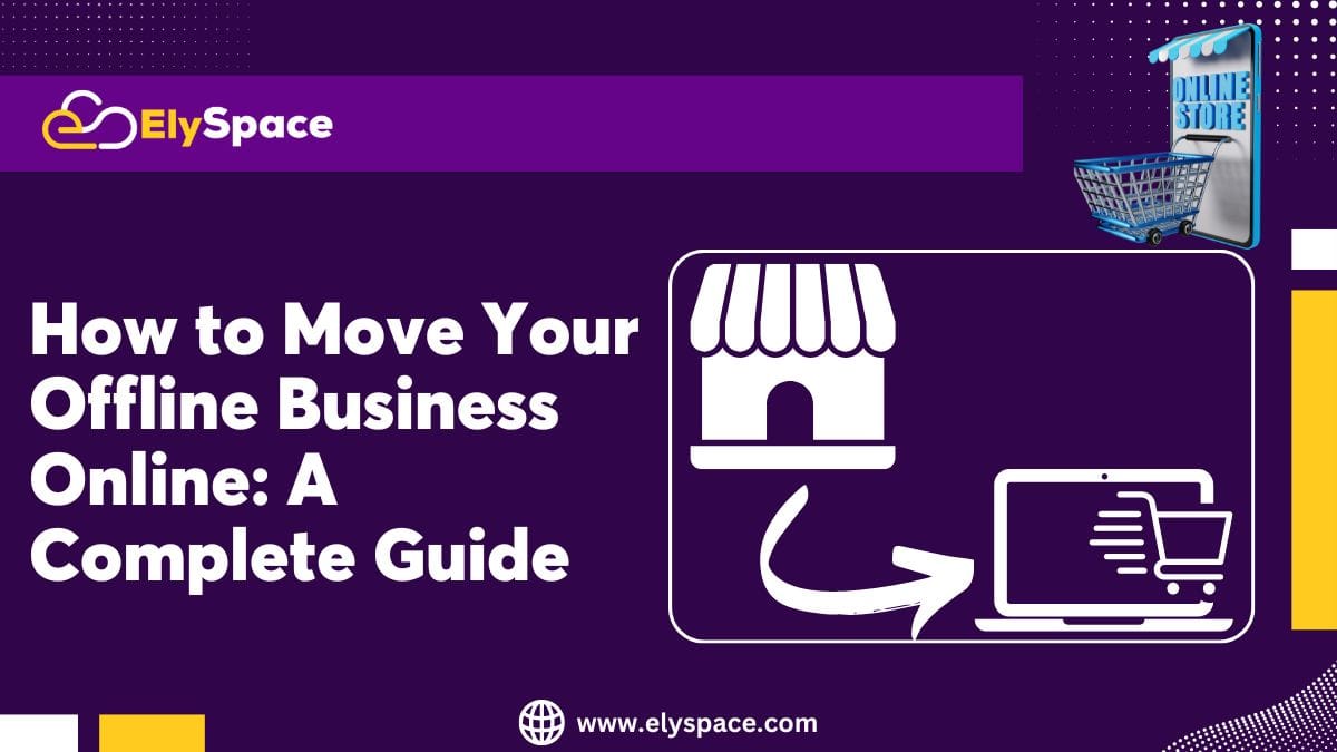 How to Move Your Offline Business Online: A Complete Guide