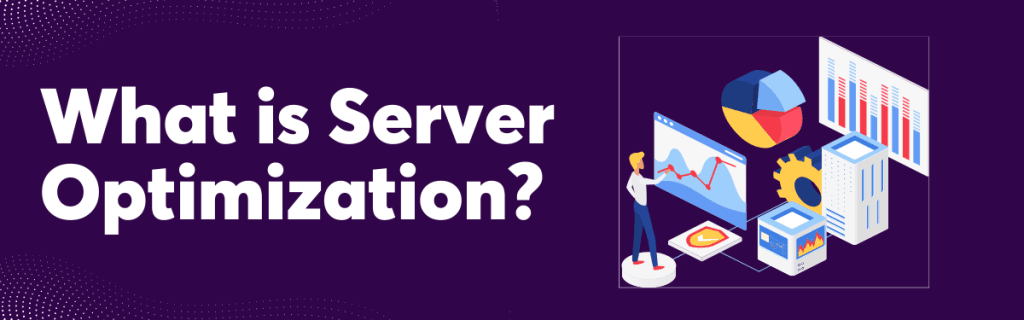 What is Server Optimization