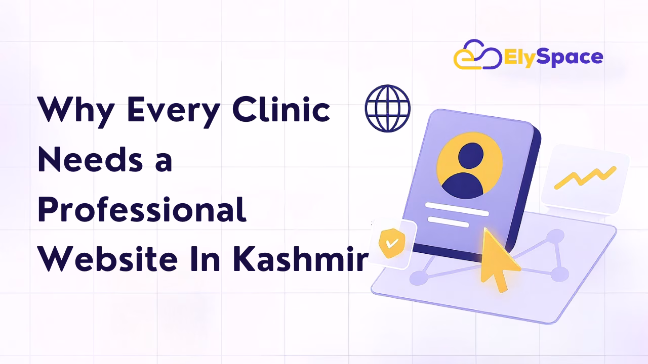 Why Every Clinic Needs a Professional Website in Kashmir