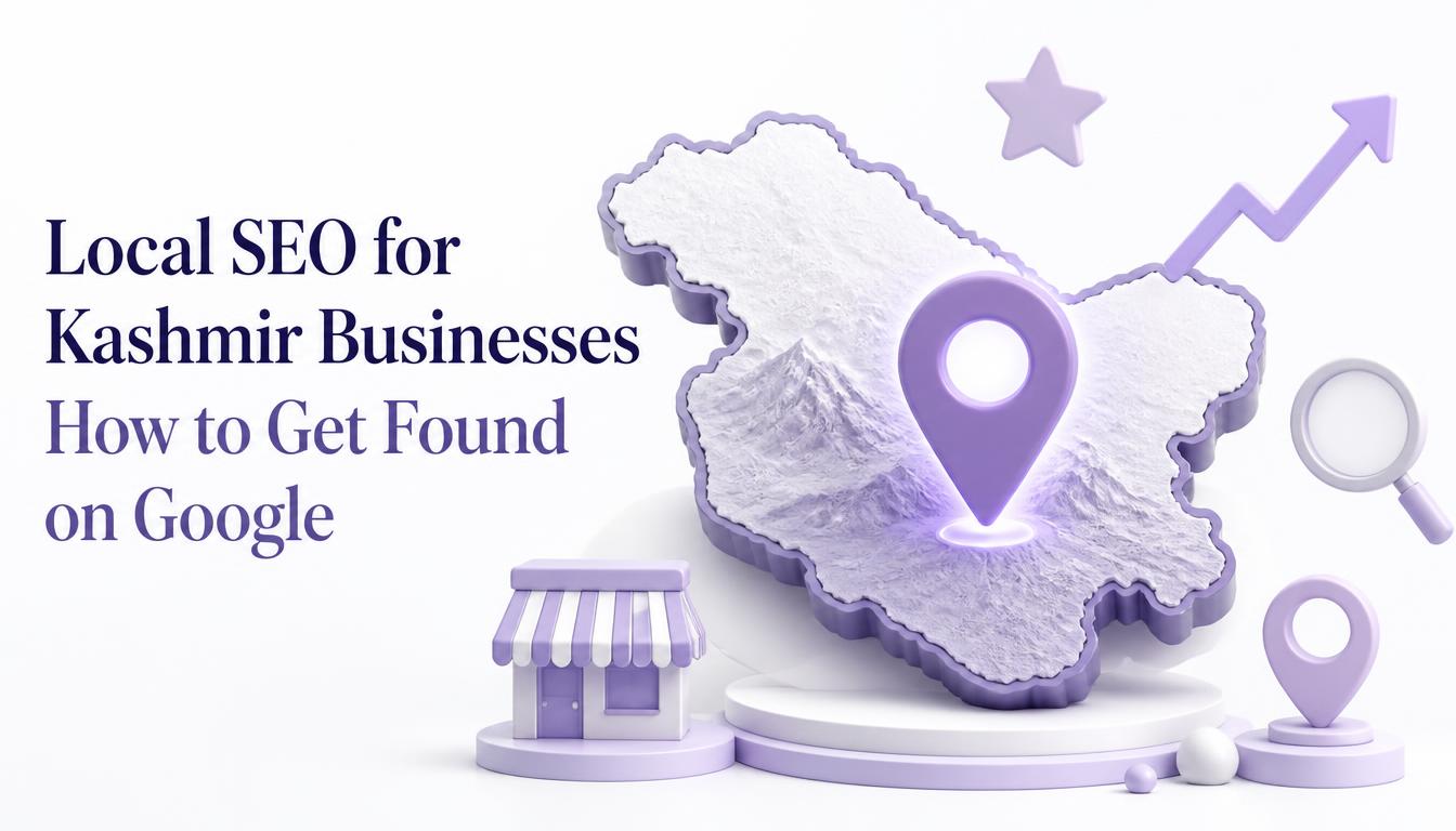 Local SEO for Kashmir Businesses: How to Get Found on Google